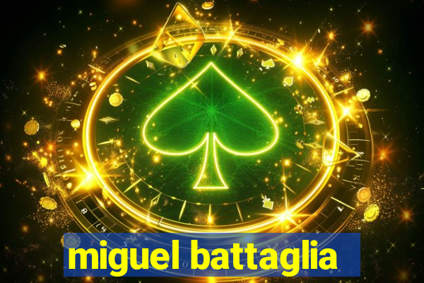 miguel battaglia